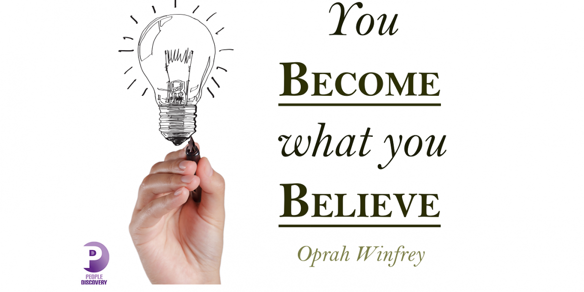 You Become what you Believe 